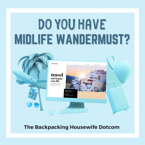 do you have midlife wandermust by the backpacking housewife