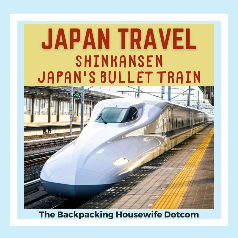 Japan Travel Shinkansen Train Travel Bullet Train The Backpacking Housewife