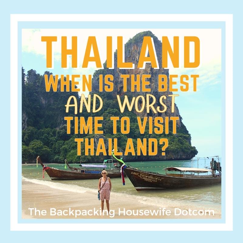 WHEN IS THE BEST AND WORST TIME TO VISIT THAILAND