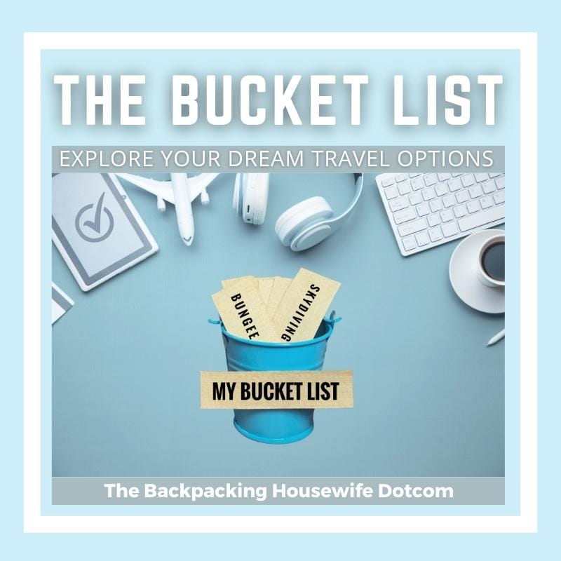 THE TRAVEL BUCKET LIST BY THE BACKPACKING HOUSEWIFE